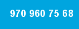 970 960 75 68